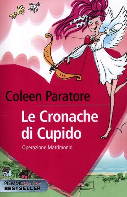 Le cronache di Cupido. Operazione matrimonio - Coleen Paratore - copertina