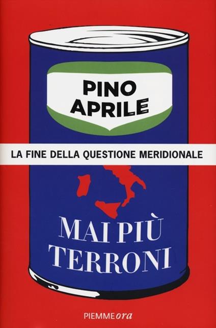 Mai più terroni. La fine della questione meridionale - Pino Aprile - copertina