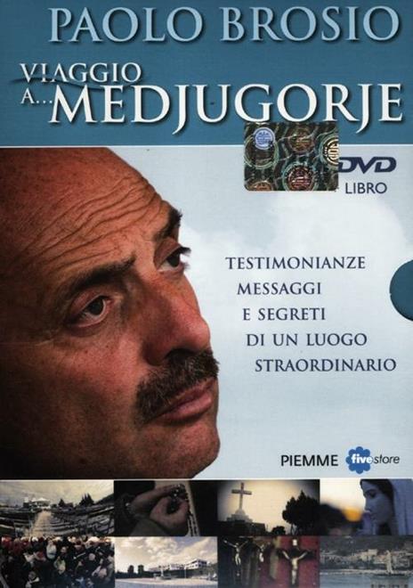 Viaggio a... Medjugorje. Testimonianze, messaggi e segreti di un luogo straordinario. 2 DVD. Con libro - Paolo Brosio - 2