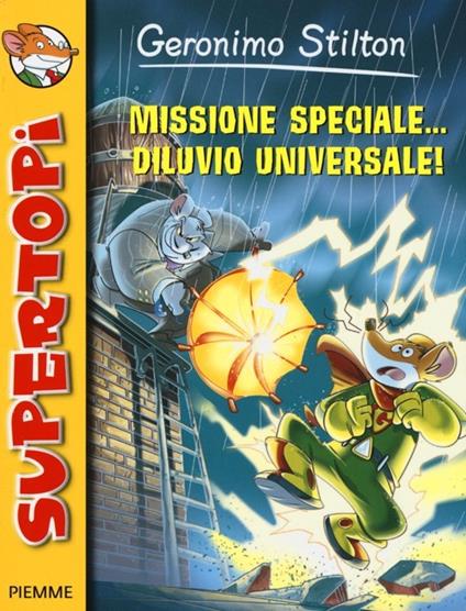 Missione speciale... diluvio universale! Ediz. illustrata - Geronimo Stilton - copertina