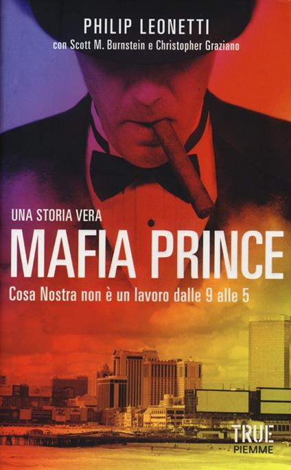 Mafia prince - Philip Leonetti,Scott M. Burnstein,Christopher Graziano - copertina