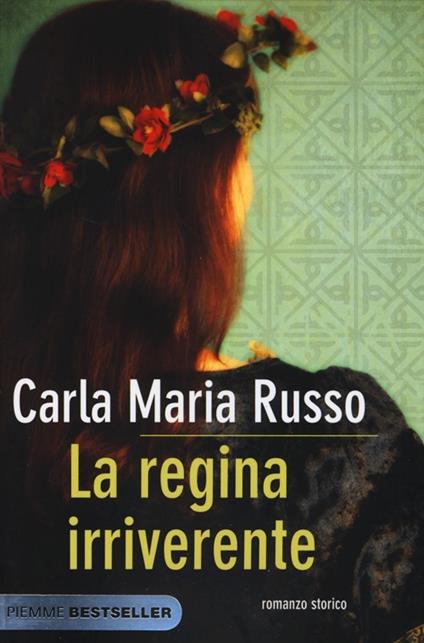 La regina irriverente - Carla Maria Russo - copertina