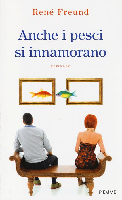Anche i pesci si innamorano - René Freund - copertina