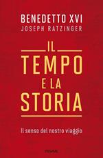 Il tempo e la storia. Il senso del nostro viaggio