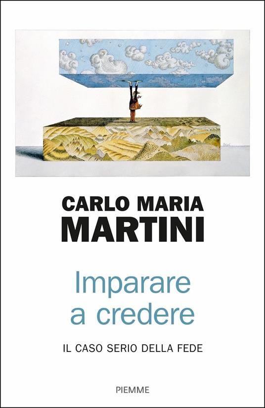 Imparare a credere. Il caso serio della fede - Carlo Maria Martini - copertina