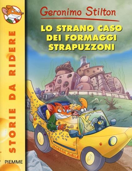 Lo strano caso dei formaggi strapuzzoni - Geronimo Stilton - copertina