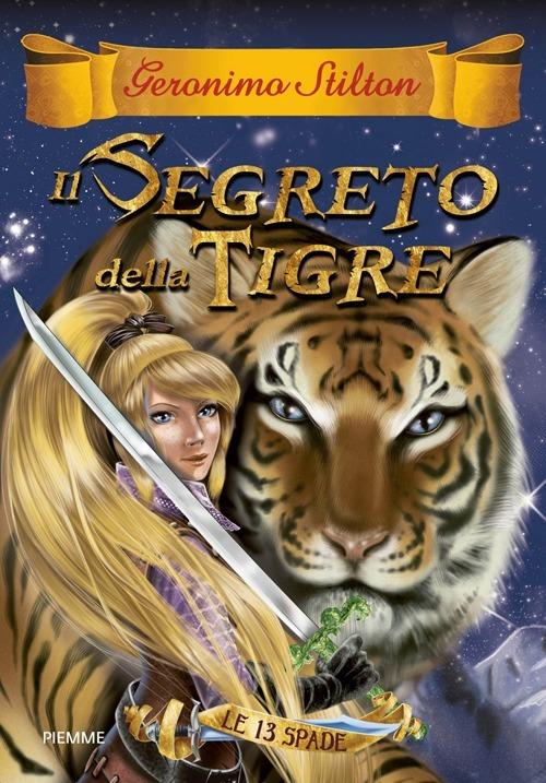 Il segreto della tigre. Le 13 Spade. Vol. 3 - Geronimo Stilton - copertina