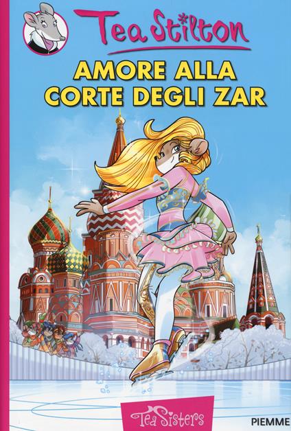 Amore alla corte degli zar. Ediz. illustrata - Tea Stilton - copertina