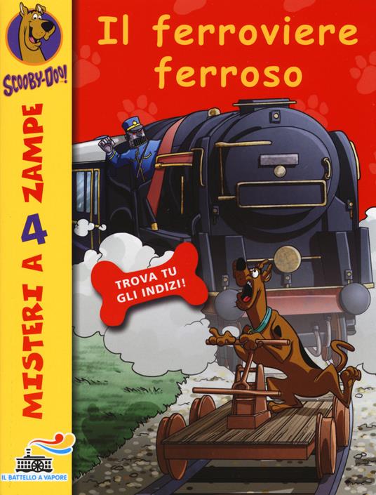 Il ferroviere ferroso. Ediz. illustrata - Scooby-Doo - copertina