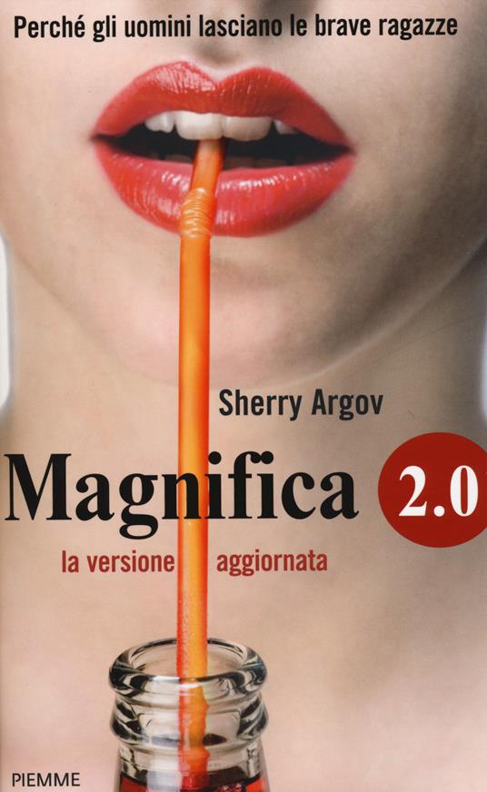 Magnifica 2.0. Perché gli uomini lasciano le brave ragazze - Sherry Argov - copertina