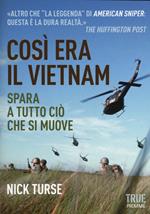 Così era il Vietnam. Spara a tutto ciò che si muove