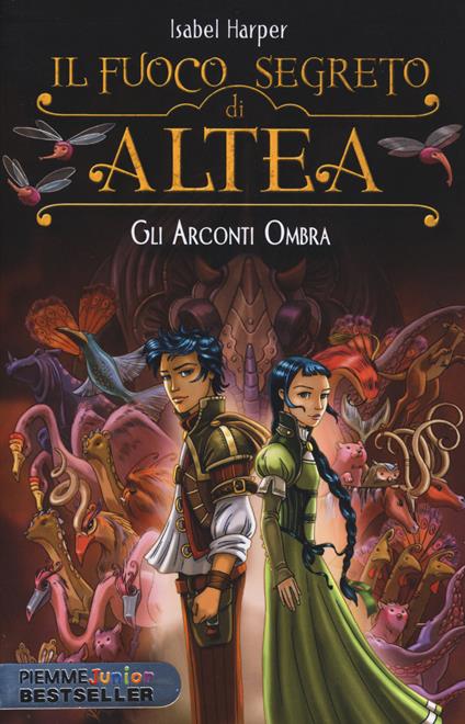 Gli Arconti Ombra. Il fuoco segreto di Altea - Isabel Harper - copertina