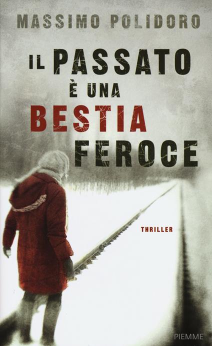 Il passato è una bestia feroce - Massimo Polidoro - copertina