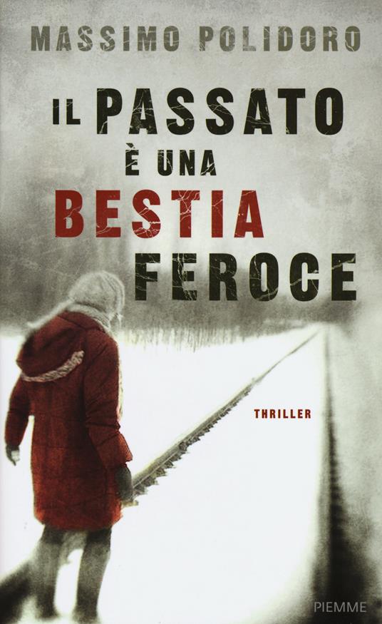 Il passato è una bestia feroce - Massimo Polidoro - copertina