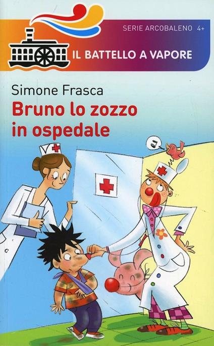 Bruno lo zozzo in ospedale. Ediz. illustrata - Simone Frasca - copertina
