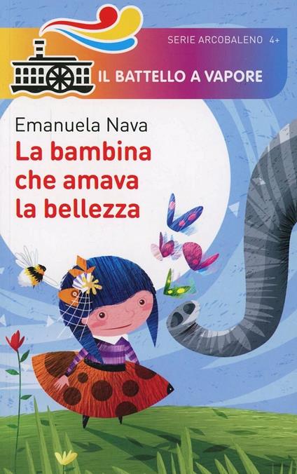 La bambina che amava la bellezza. Ediz. illustrata - Emanuela Nava - copertina