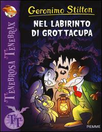 Nel labirinto di Grottacupa - Geronimo Stilton - copertina