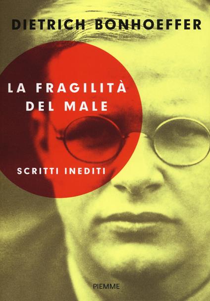 La fragilità del male - Dietrich Bonhoeffer - copertina