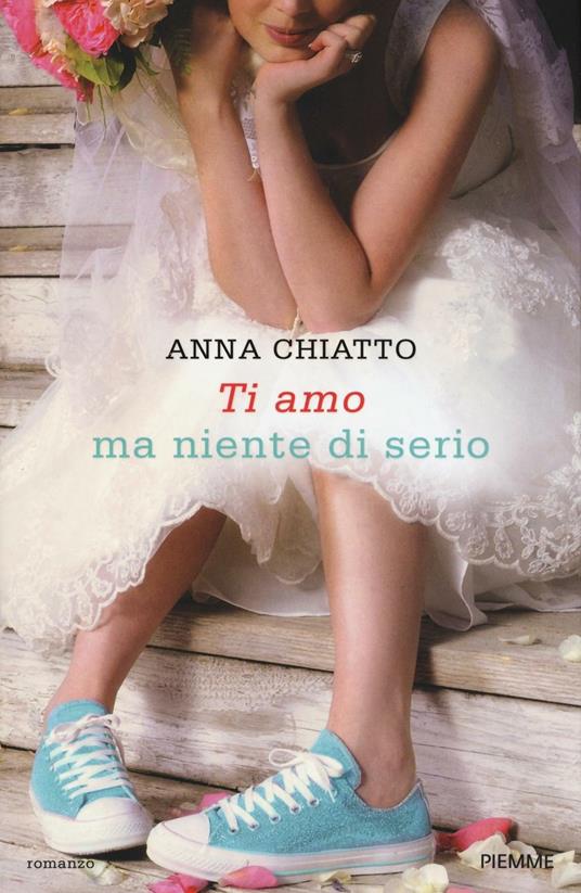 Ti amo ma niente di serio - Anna Chiatto - copertina