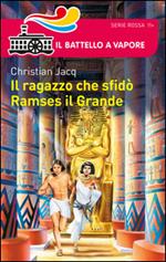 Il ragazzo che sfidò Ramses il Grande