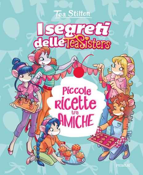 Piccole ricette tra amiche. Con adesivi - Tea Stilton - copertina