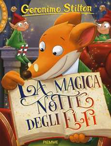 Libro La magica notte degli elfi. Ediz. illustrata Geronimo Stilton