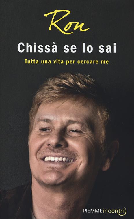 Chissà se lo sai. Tutta una vita per cercare me - Ron - copertina