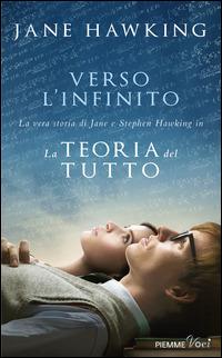 Verso l'infinito. La vera storia di Jane e Stephen Hawking in «La teoria del tutto» - Jane Hawking - copertina