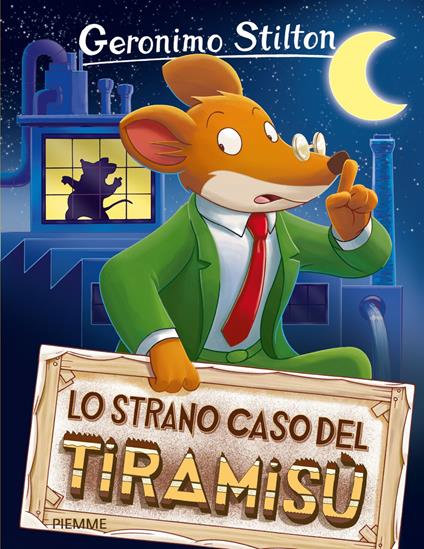 Lo strano caso del tiramisù - Geronimo Stilton - copertina