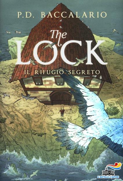 Il rifugio segreto. The Lock. Vol. 3 - Pierdomenico Baccalario - copertina
