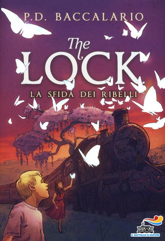 La sfida dei ribelli. The Lock. Vol. 5 - Pierdomenico Baccalario - copertina