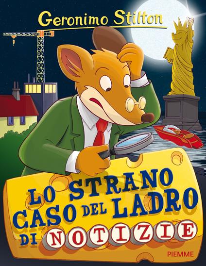 Lo strano caso del ladro di notizie - Geronimo Stilton - copertina
