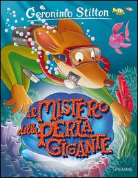 Il mistero della perla gigante - Geronimo Stilton - copertina