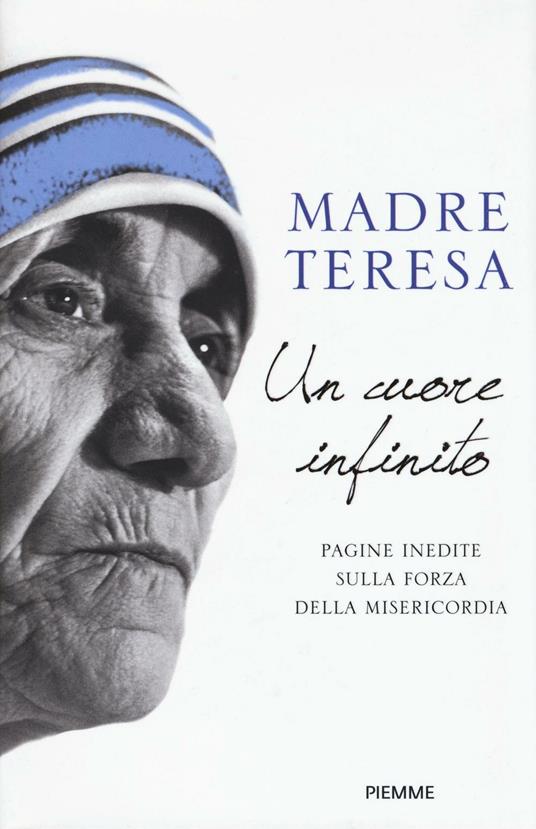 Un cuore infinito - Teresa di Calcutta (santa) - copertina