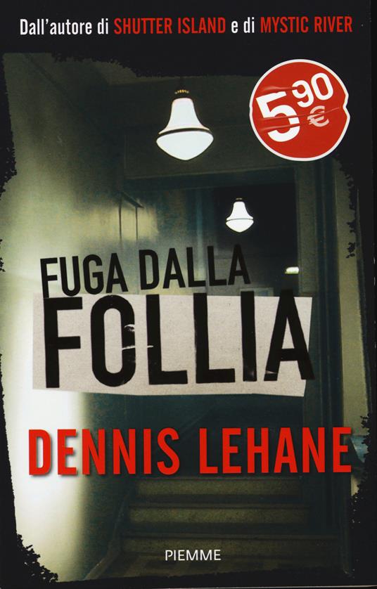 Fuga dalla follia - Dennis Lehane - copertina