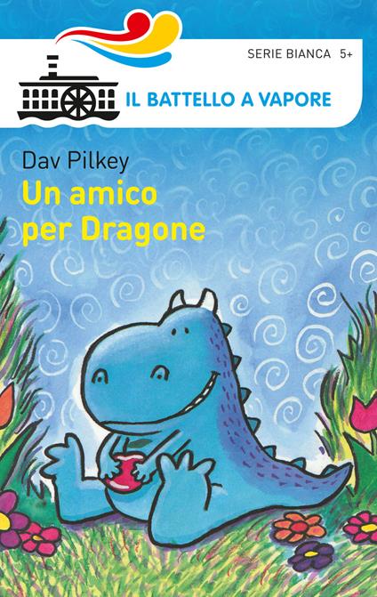 Un amico per Dragone. Ediz. illustrata - Dav Pilkey - copertina
