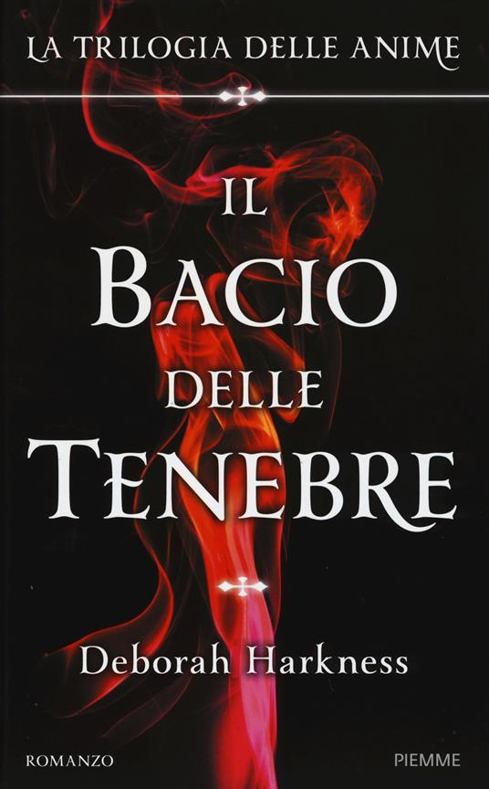 Il bacio delle tenebre - Deborah Harkness - copertina