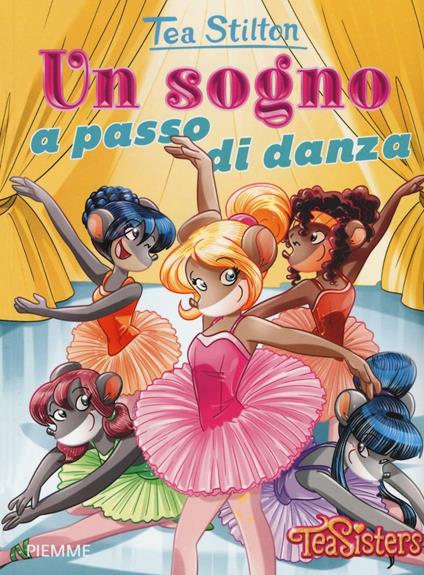 Un sogno a passo di danza. Ediz. illustrata - Tea Stilton - copertina