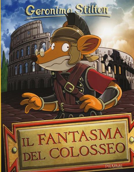 Il fantasma del Colosseo. Ediz. illustrata - Geronimo Stilton - copertina