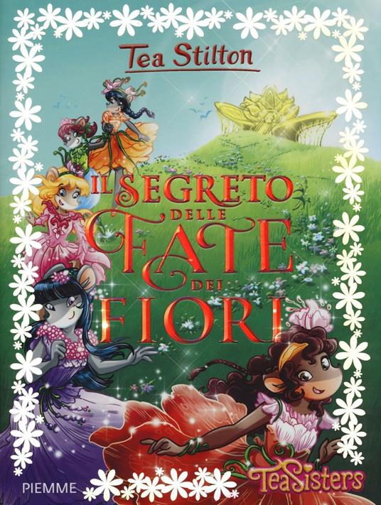 Il segreto delle fate dei fiori. Ediz. illustrata - Tea Stilton - copertina