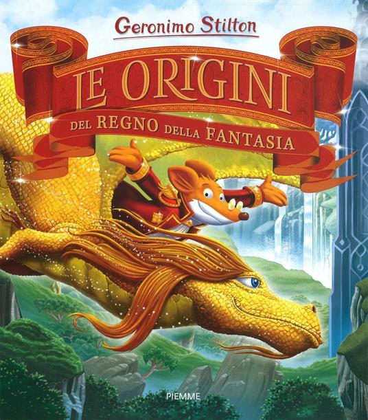 Le origini del Regno della Fantasia - Geronimo Stilton - Libro - Piemme -  Grandi libri