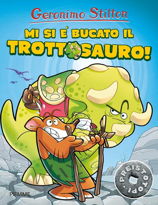 Mi si è bucato il trottosauro! Preistotopi - Geronimo Stilton - copertina