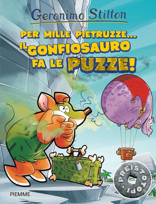 Per mille pietruzze... il gonfiosauro fa le puzze! Preistotopi. Ediz. illustrata - Geronimo Stilton - copertina