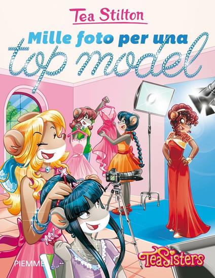 Mille foto per una top model - Tea Stilton - copertina