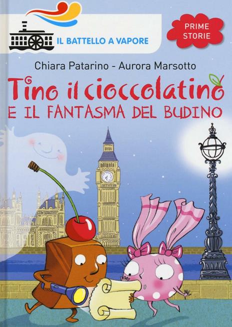 Tino il cioccolatino e il fantasma del budino - Chiara Patarino,Aurora Marsotto - copertina