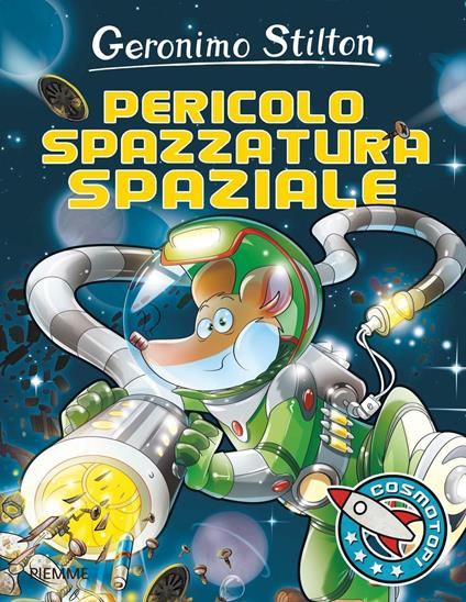 Pericolo spazzatura spaziale! Ediz. illustrata - Geronimo Stilton - copertina