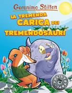 La tremenda carica dei Tremendosauri. Preistotopi. Ediz. illustrata