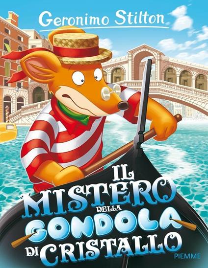 Il mistero della gondola di cristallo. Ediz. illustrata - Geronimo Stilton - copertina