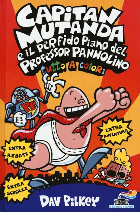 Capitan Mutanda e il perfido piano del Professor Pannolino. Ediz. illustrata - Dav Pilkey - copertina