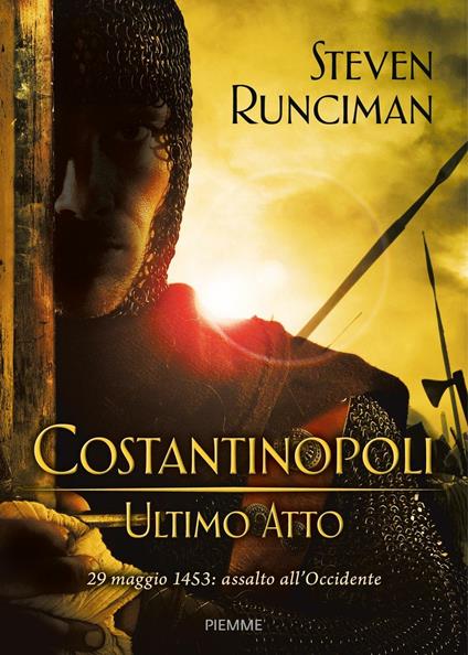 Costantinopoli, ultimo atto. 29 maggio 1453: assalto all'Occidente - Steven Runciman - copertina